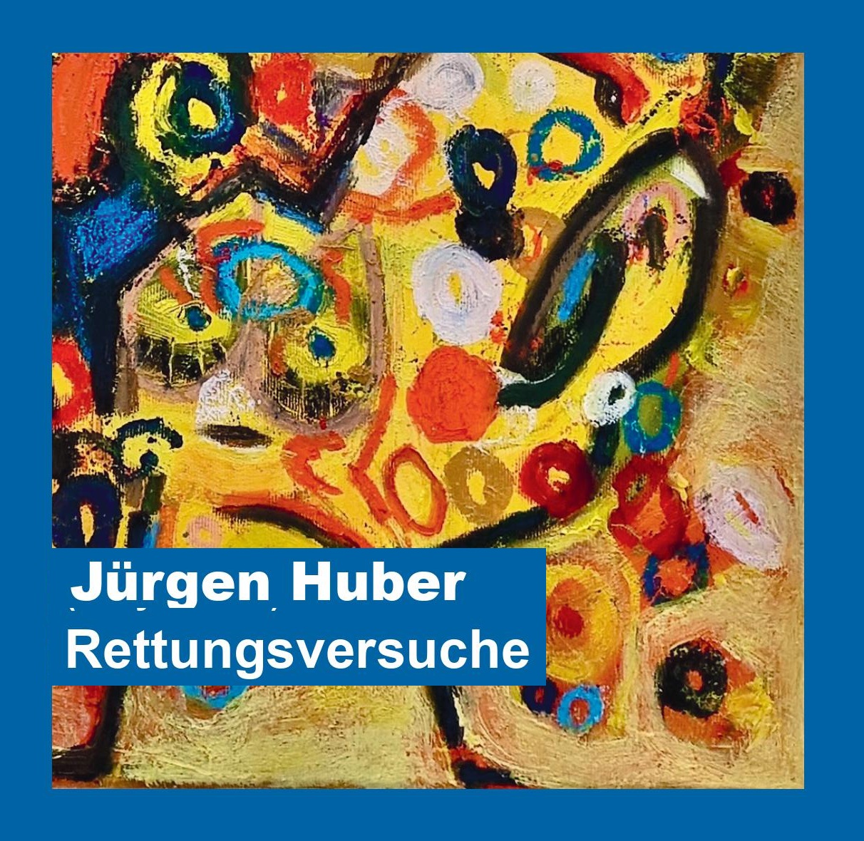 Jürgen Huber: Rettungsversuche
